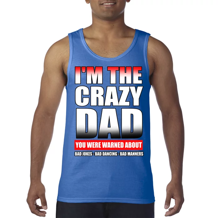 I'm The Crazy Dad You Were Warned About Bad Jokes Tank Top