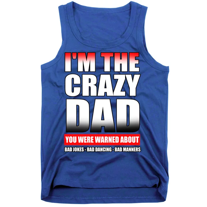 I'm The Crazy Dad You Were Warned About Bad Jokes Tank Top