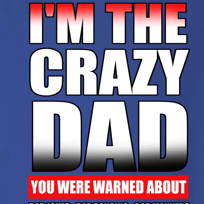 I'm The Crazy Dad You Were Warned About Bad Jokes Toddler Long Sleeve Shirt