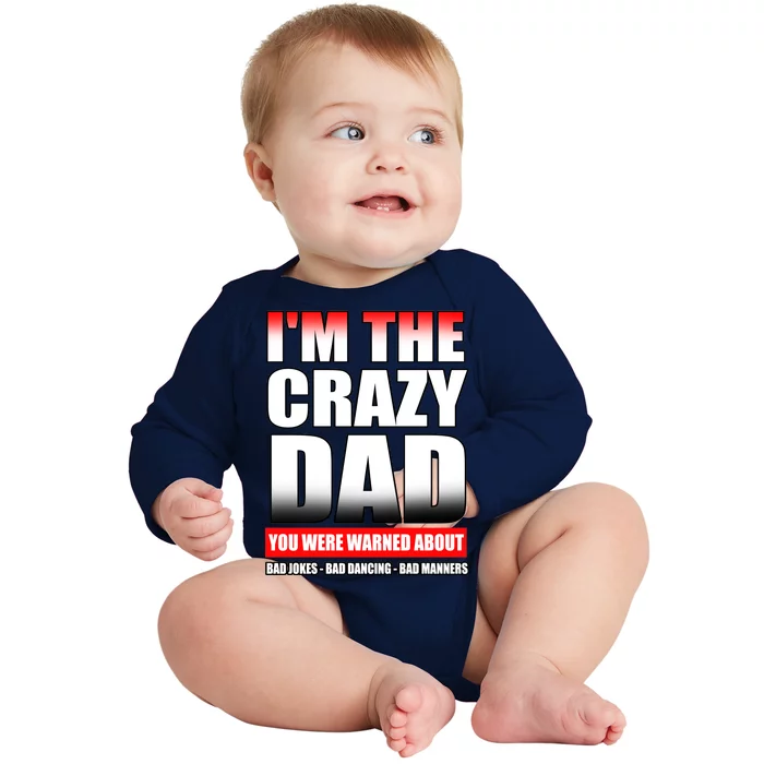 I'm The Crazy Dad You Were Warned About Bad Jokes Baby Long Sleeve Bodysuit