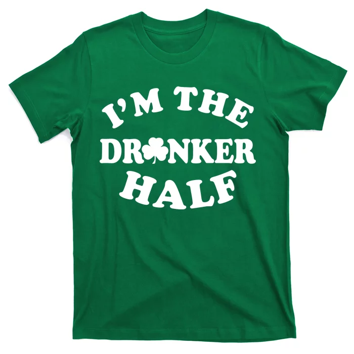 I'm The Drunker Half Irish Shamrock St. Patrick's Day T-Shirt