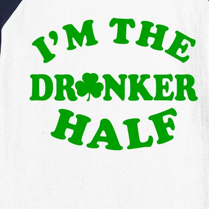 I'm The Drunker Half Irish Shamrock St. Patrick's Day Baseball Sleeve Shirt