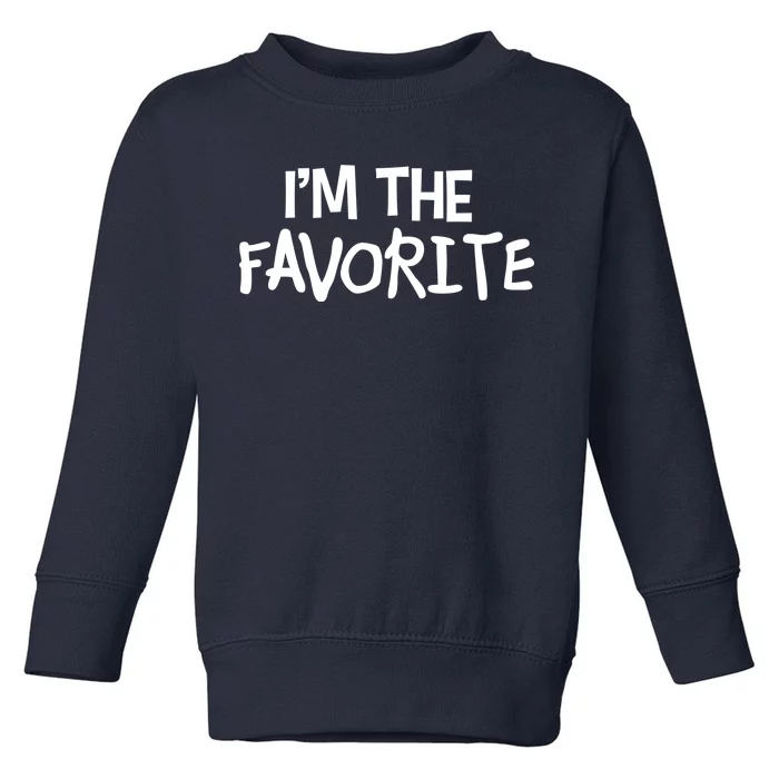 I'm The Favorite Toddler Sweatshirt