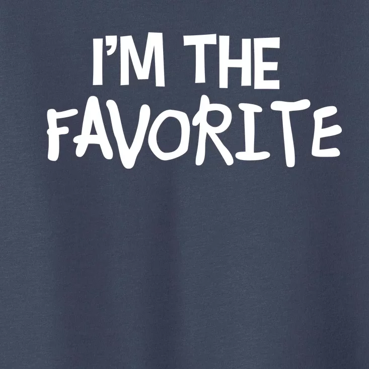 I'm The Favorite Toddler T-Shirt