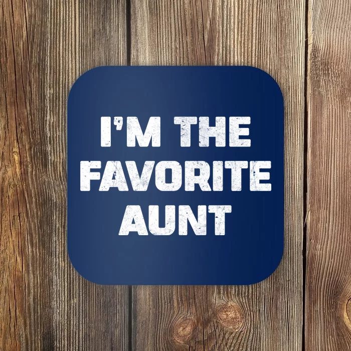 I'm the Favorite Aunt Coaster