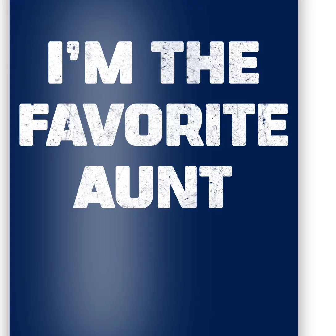 I'm the Favorite Aunt Poster