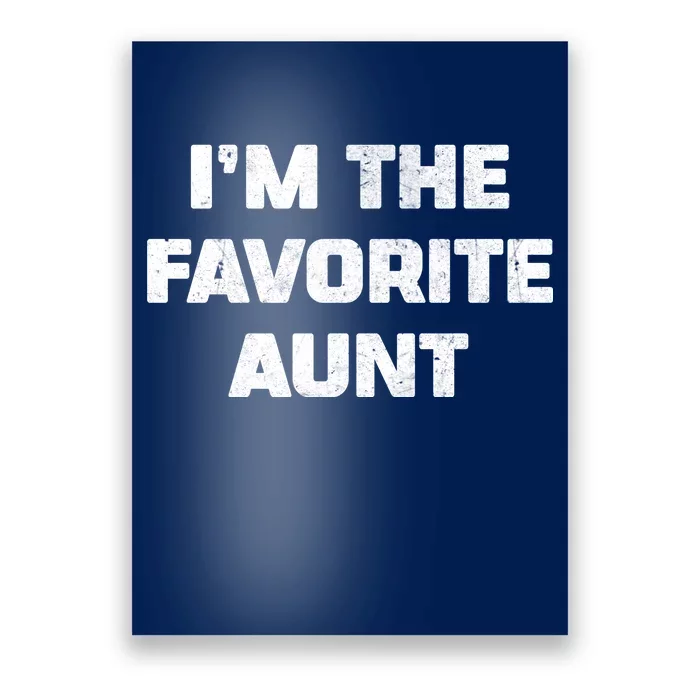 I'm the Favorite Aunt Poster