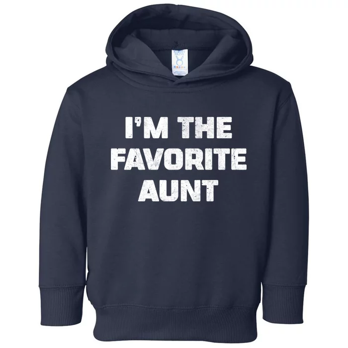 I'm the Favorite Aunt Toddler Hoodie