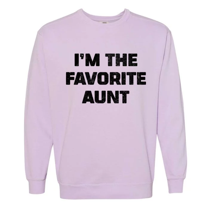 I'm the Favorite Aunt Garment-Dyed Sweatshirt