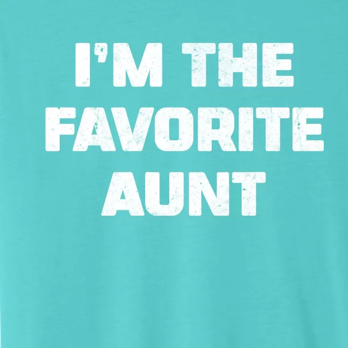 I'm the Favorite Aunt ChromaSoft Performance T-Shirt