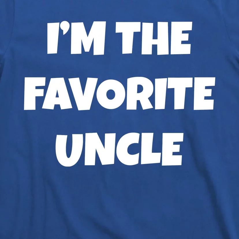 I'm The Favorite Uncle T-Shirt