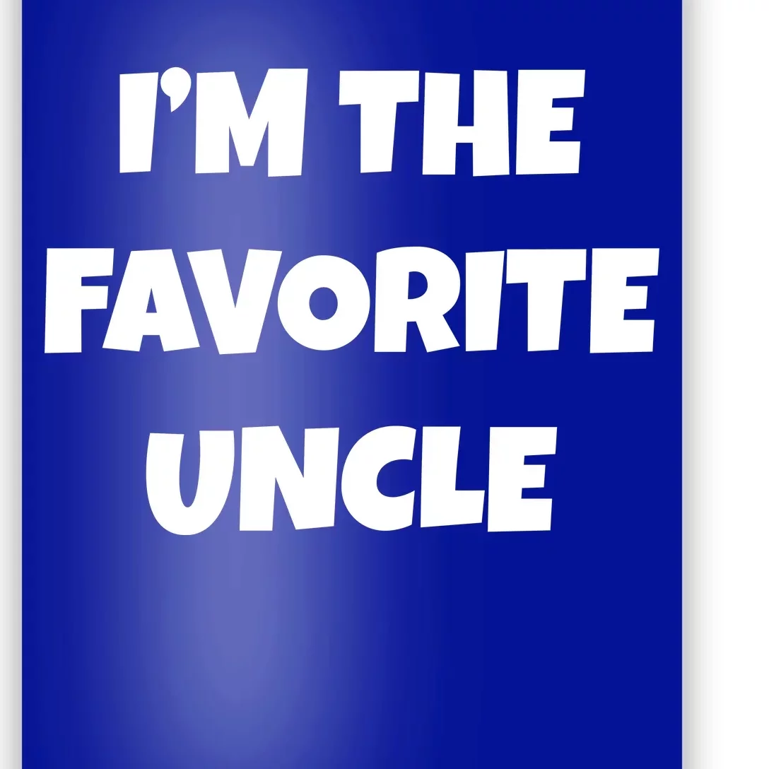 I'm The Favorite Uncle Poster