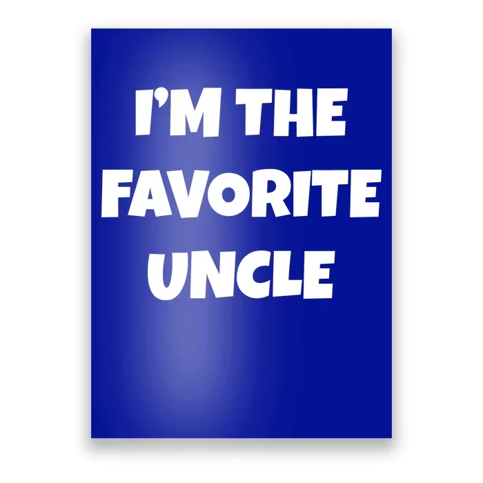 I'm The Favorite Uncle Poster