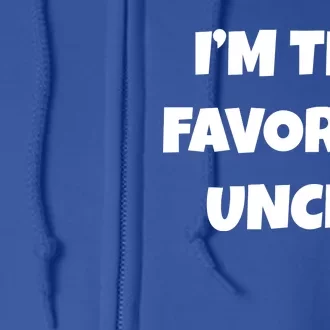 I'm The Favorite Uncle Full Zip Hoodie