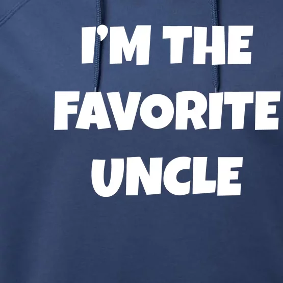 I'm The Favorite Uncle Performance Fleece Hoodie