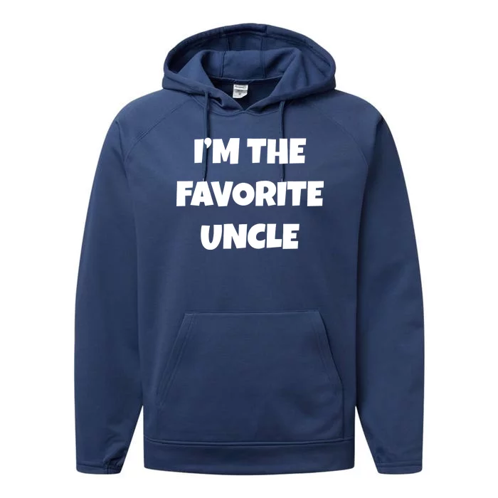 I'm The Favorite Uncle Performance Fleece Hoodie