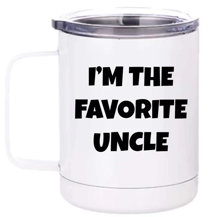 I'm The Favorite Uncle Front & Back 12oz Stainless Steel Tumbler Cup