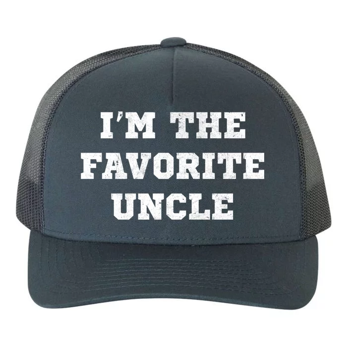 I'm The Favorite Uncle Funny Distressed Yupoong Adult 5-Panel Trucker Hat