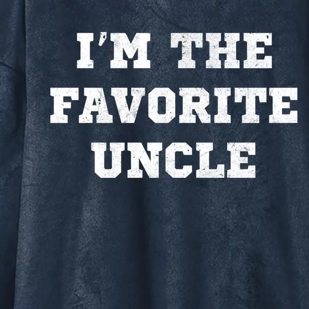 I'm The Favorite Uncle Funny Distressed Hooded Wearable Blanket