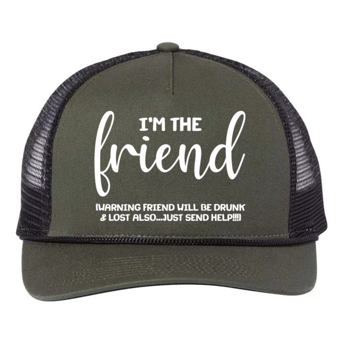 I'm the Friend Will Also Be Drunk & Lost Just Send Help Retro Rope Trucker Hat Cap