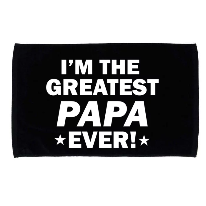 I'm The Greatest Papa Ever! Microfiber Hand Towel