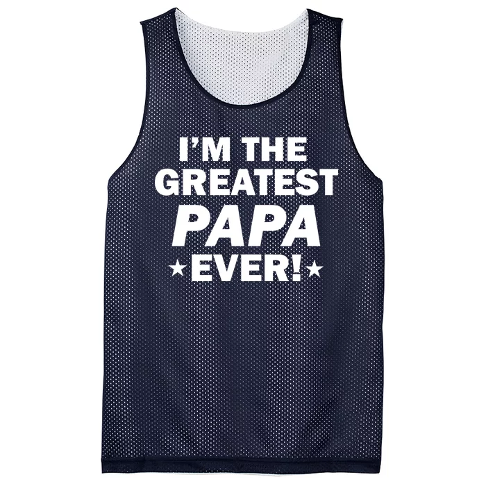 I'm The Greatest Papa Ever! Mesh Reversible Basketball Jersey Tank