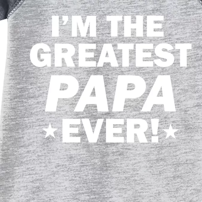 I'm The Greatest Papa Ever! Infant Baby Jersey Bodysuit