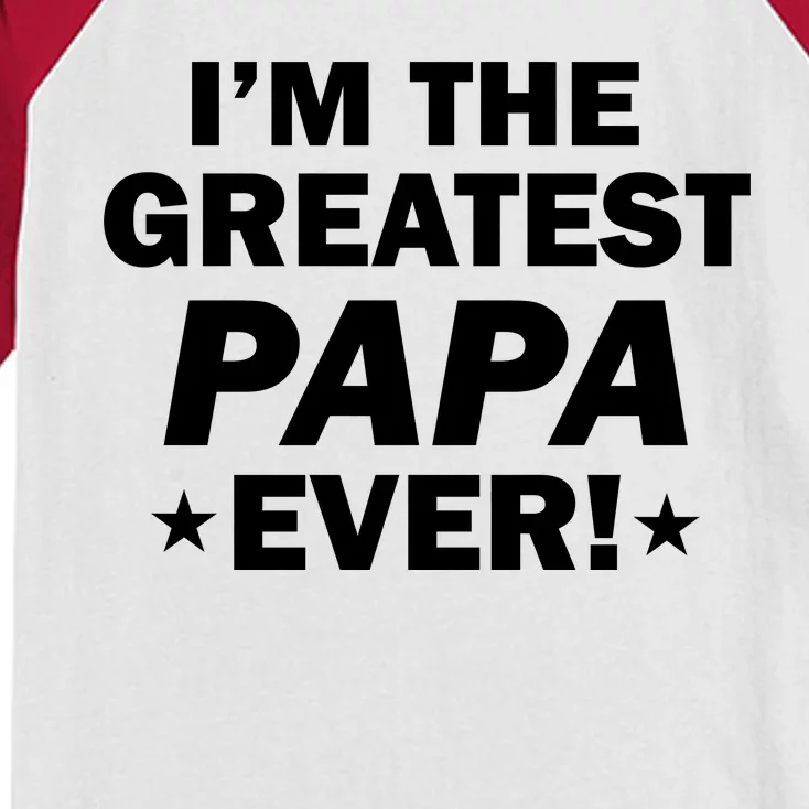 I'm The Greatest Papa Ever! Kids Colorblock Raglan Jersey