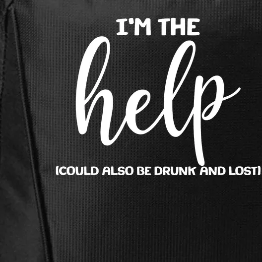 I'm the Help Could Also Be Drunk & Lost Matching City Backpack