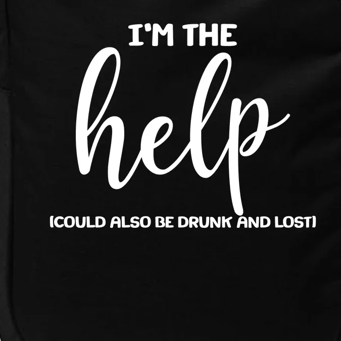 I'm the Help Could Also Be Drunk & Lost Matching Impact Tech Backpack