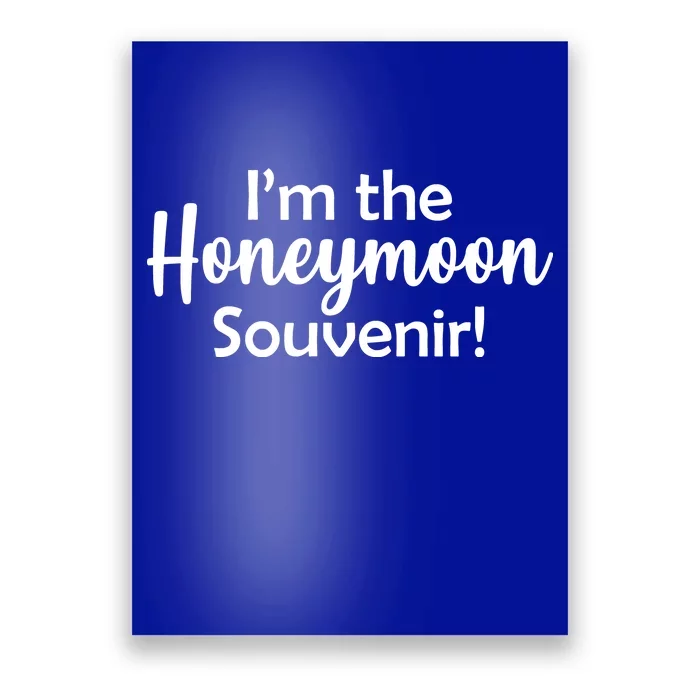 I'm The Honeymoon Souvenir Poster