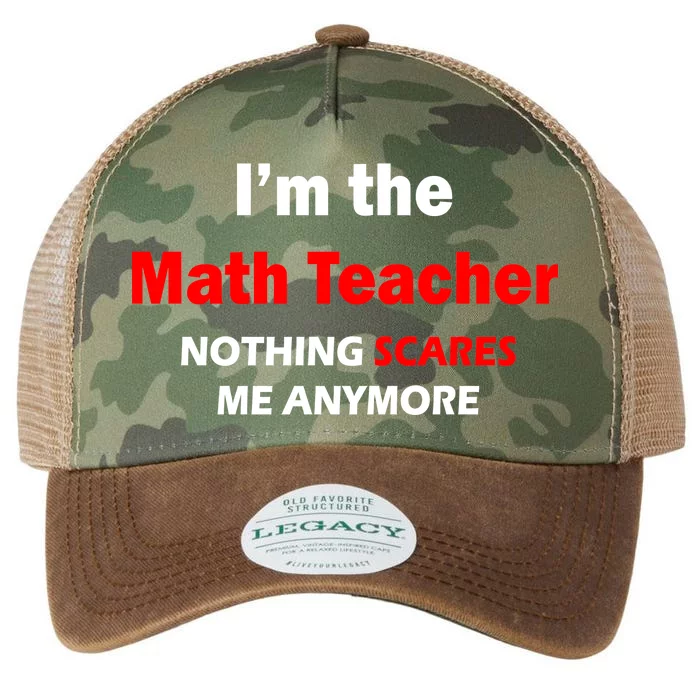 I'm the Math Teacher Nothing Scares Me Anymore Legacy Tie Dye Trucker Hat