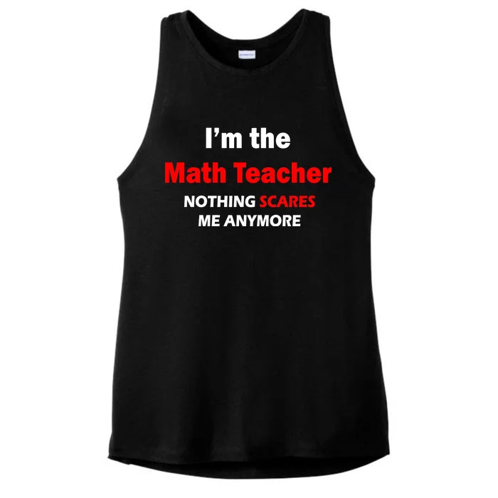 I'm the Math Teacher Nothing Scares Me Anymore Ladies Tri-Blend Wicking Tank