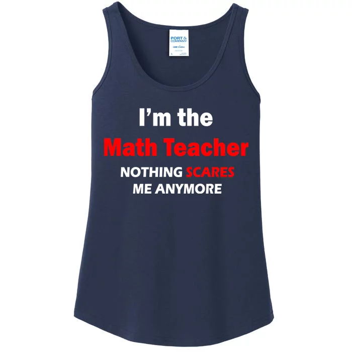 I'm the Math Teacher Nothing Scares Me Anymore Ladies Essential Tank