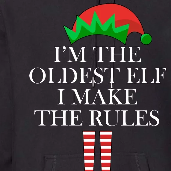 I'm The Oldest Elf I Make The Rules Matching Christmas Premium Hoodie