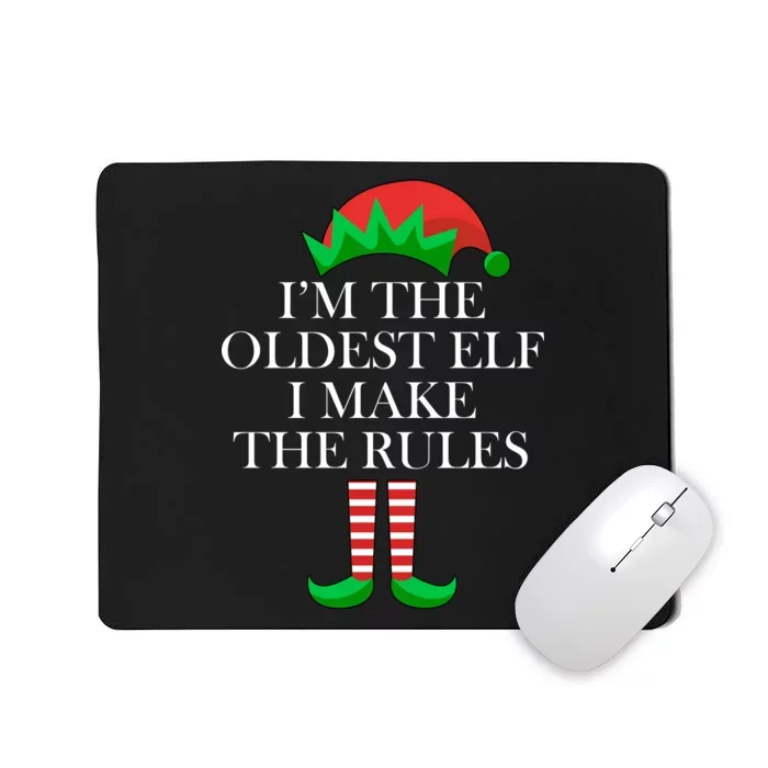 I'm The Oldest Elf I Make The Rules Matching Christmas Mousepad