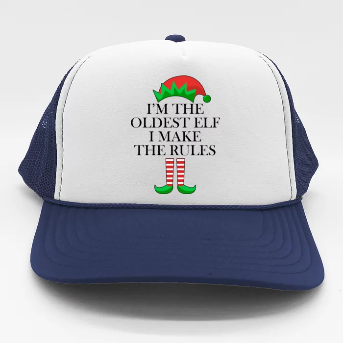 I'm The Oldest Elf I Make The Rules Matching Christmas Trucker Hat