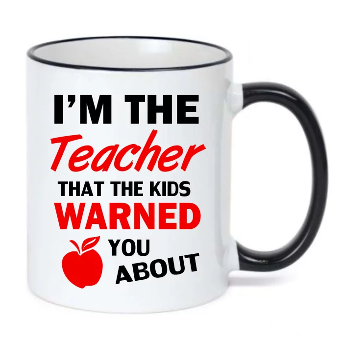 I'm The Teacher Kids Warned You About Black Color Changing Mug