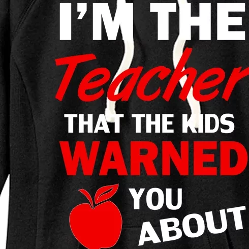 I'm The Teacher Kids Warned You About Women's Fleece Hoodie