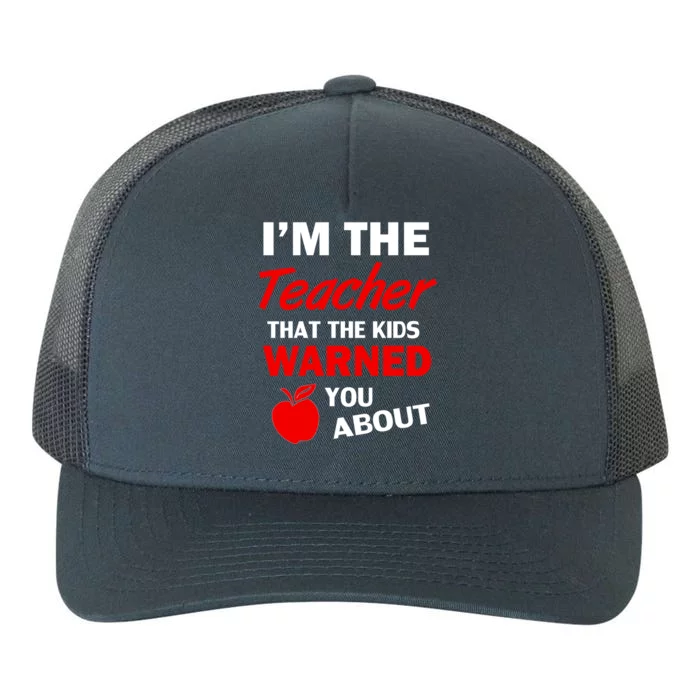 I'm The Teacher Kids Warned You About Yupoong Adult 5-Panel Trucker Hat