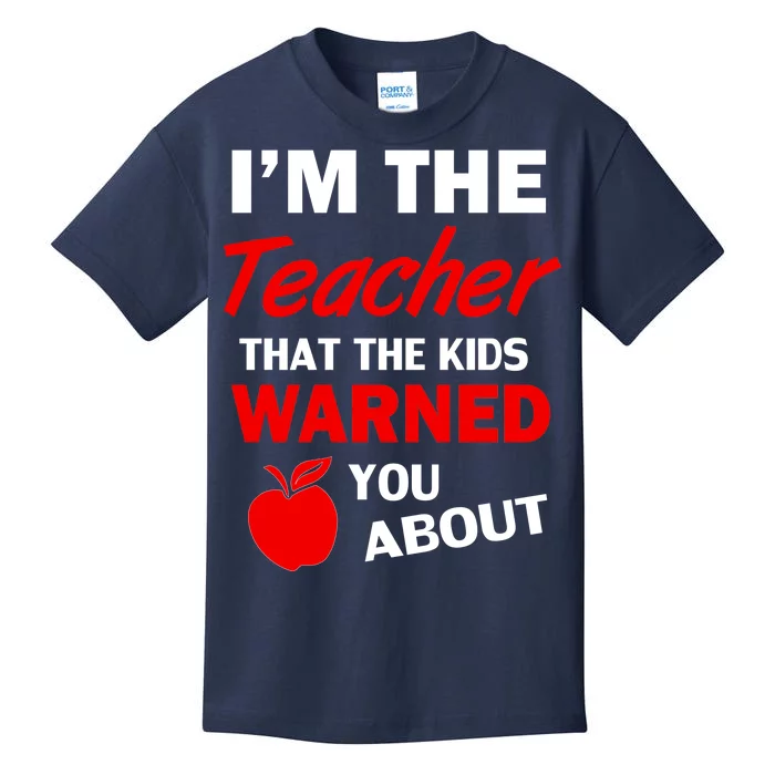 I'm The Teacher Kids Warned You About Kids T-Shirt