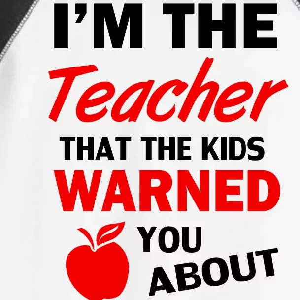 I'm The Teacher Kids Warned You About Toddler Fine Jersey T-Shirt