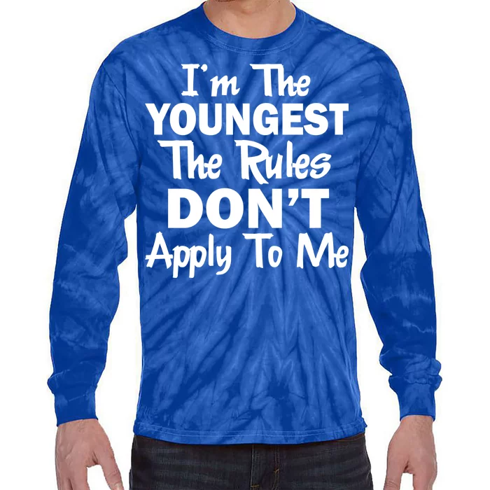 I'm the Youngest the Rules Don't Apply To Me Funny Tie-Dye Long Sleeve Shirt