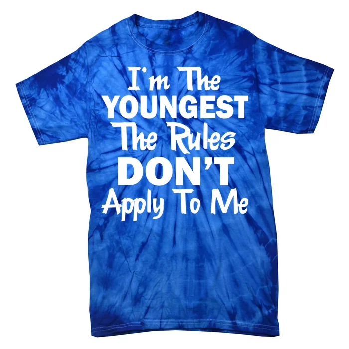 I'm the Youngest the Rules Don't Apply To Me Funny Tie-Dye T-Shirt