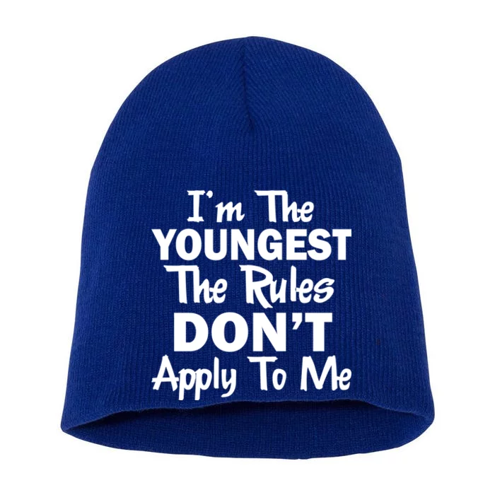 I'm the Youngest the Rules Don't Apply To Me Funny Short Acrylic Beanie