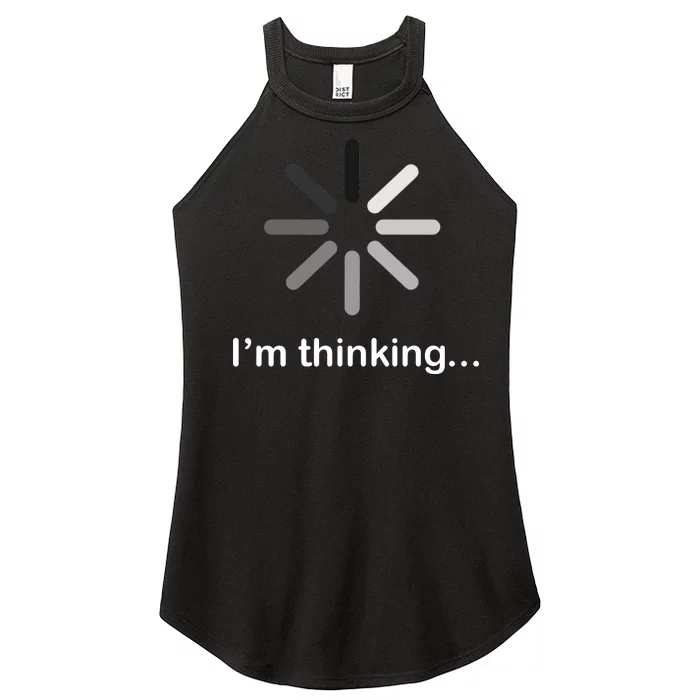 I'm Thinking Loading Logo Women’s Perfect Tri Rocker Tank