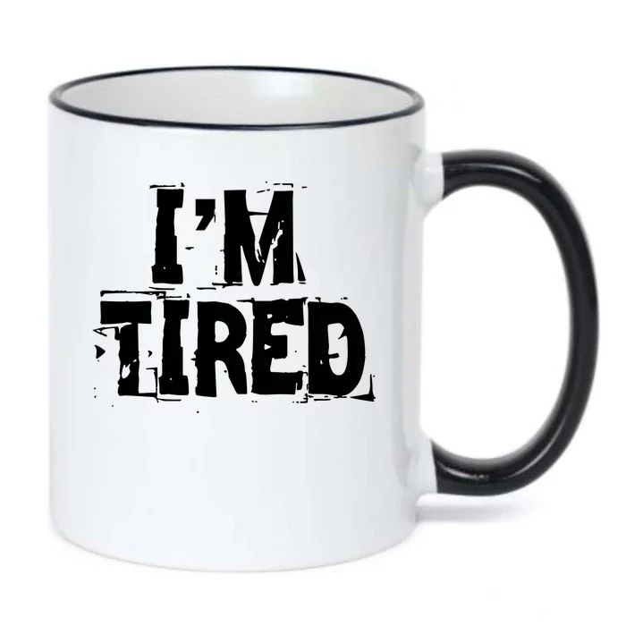 I'm Tired Black Color Changing Mug