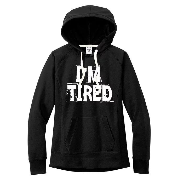 I'm Tired Women's Fleece Hoodie