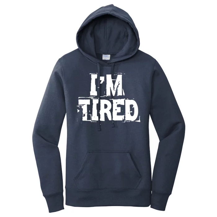 I'm Tired Women's Pullover Hoodie