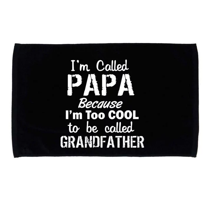 I'm Too Cool To Be Called Grandfather Papa Microfiber Hand Towel